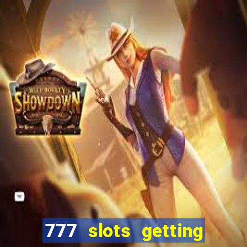 777 slots getting crazy casino