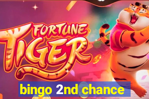 bingo 2nd chance