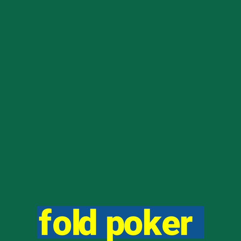 fold poker