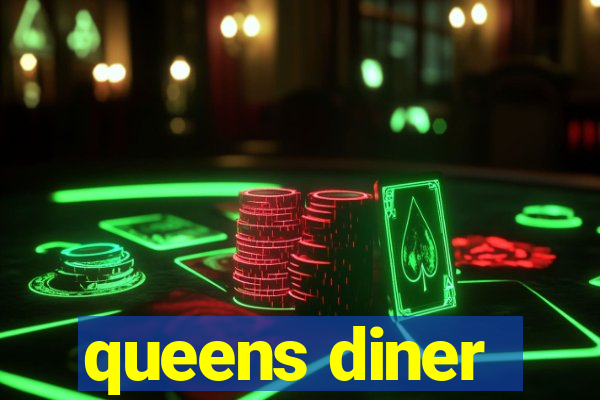 queens diner