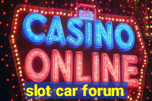 slot car forum