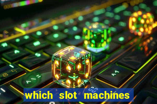 which slot machines pay the best 2020