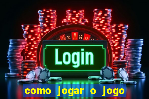 como jogar o jogo de aposta do tigre