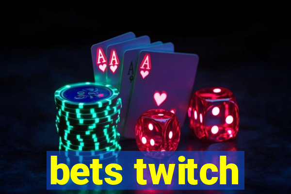 bets twitch