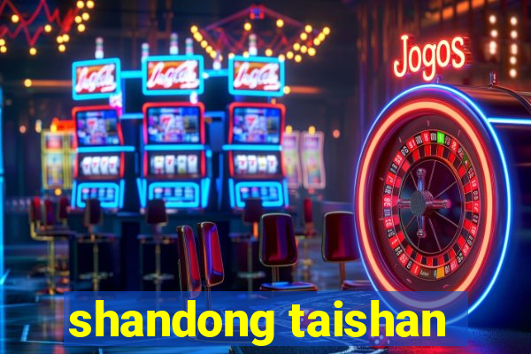 shandong taishan