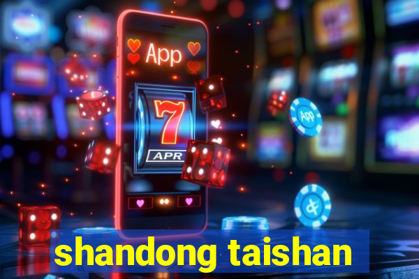 shandong taishan