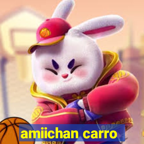 amiichan carro