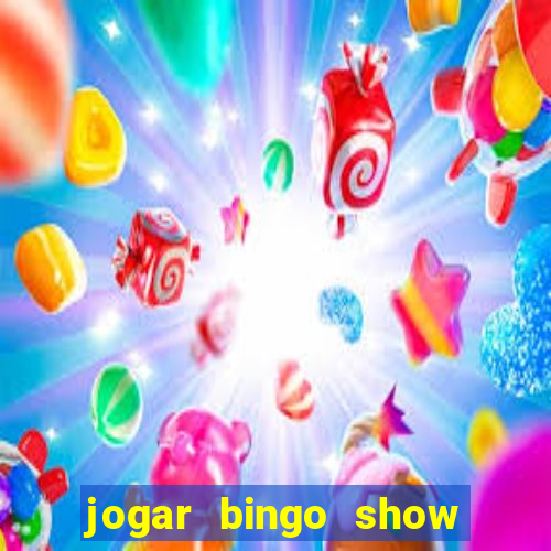 jogar bingo show ball gratis