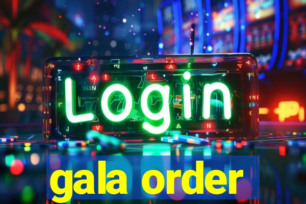 gala order