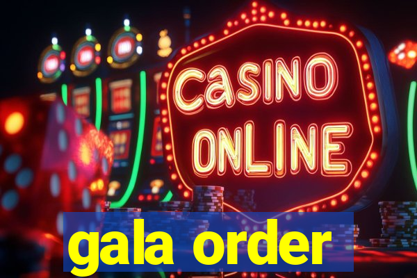 gala order