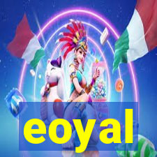 eoyal