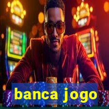 banca jogo