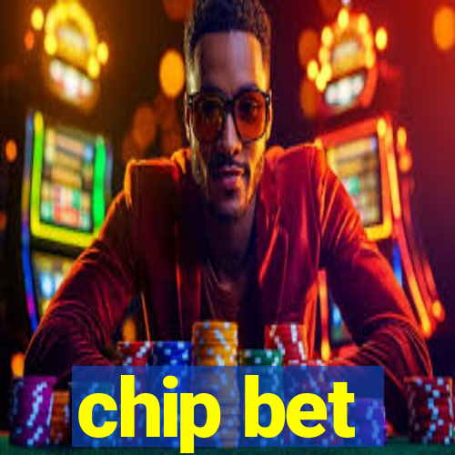 chip bet