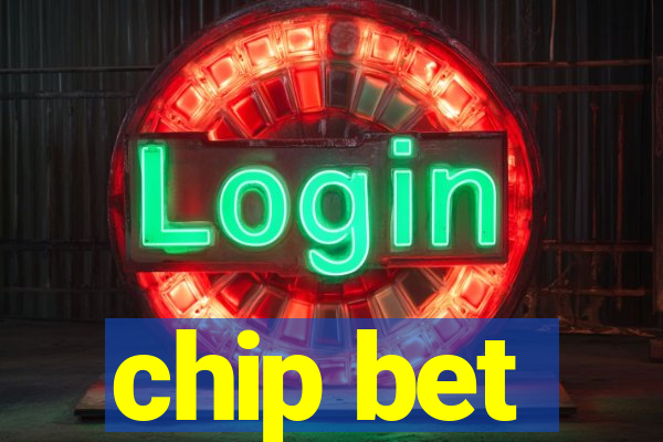 chip bet