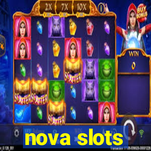 nova slots