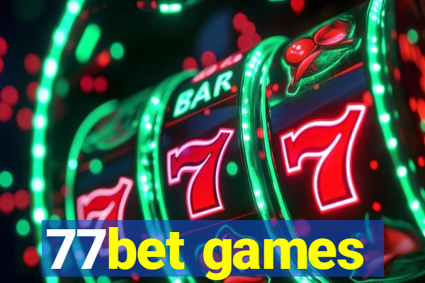 77bet games