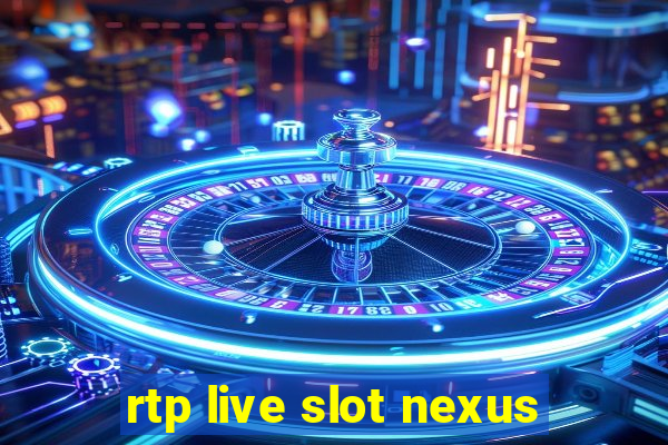 rtp live slot nexus