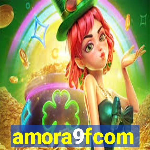 amora9fcom