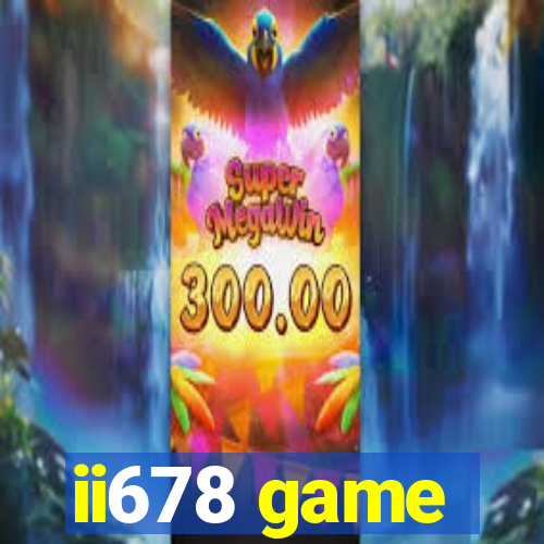 ii678 game