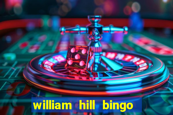 william hill bingo android app download