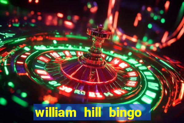 william hill bingo android app download