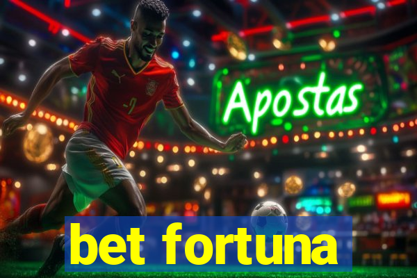 bet fortuna