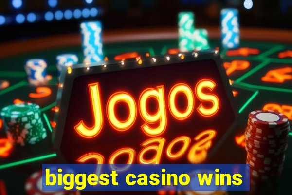 biggest casino wins