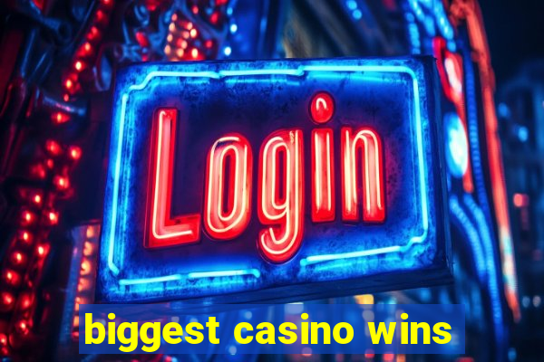 biggest casino wins