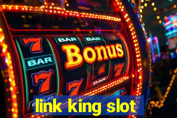 link king slot