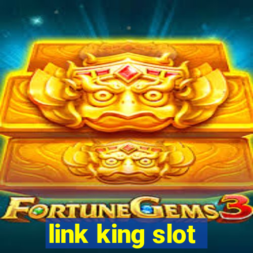 link king slot