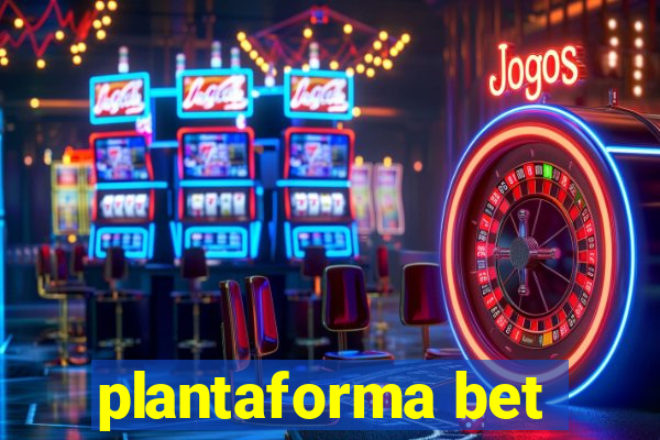 plantaforma bet