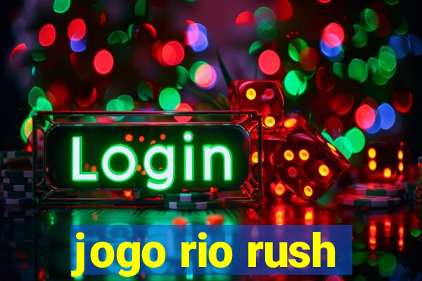 jogo rio rush