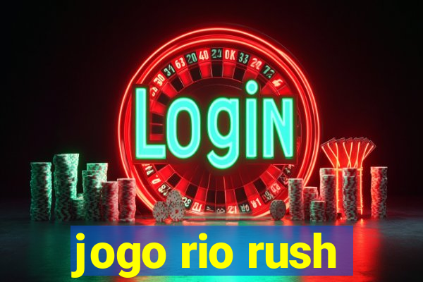 jogo rio rush