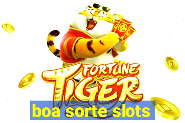 boa sorte slots