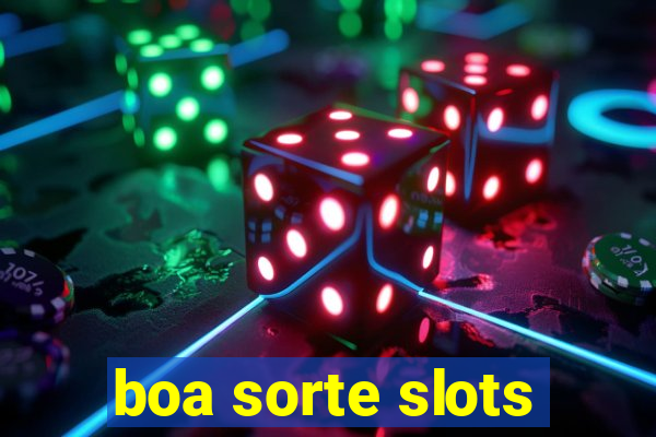 boa sorte slots