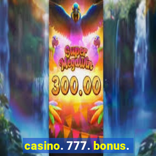 casino. 777. bonus.