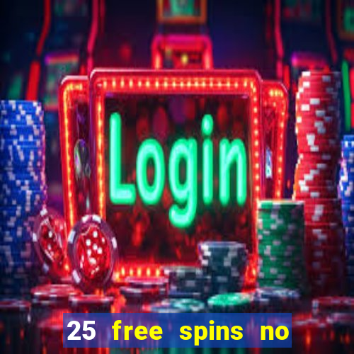 25 free spins no deposit casinos