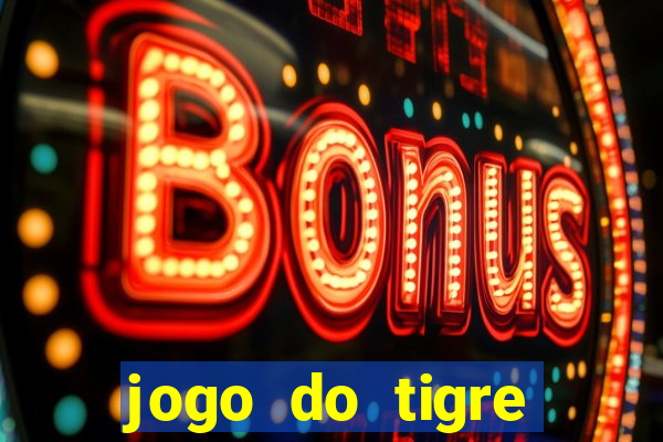 jogo do tigre gratis teste