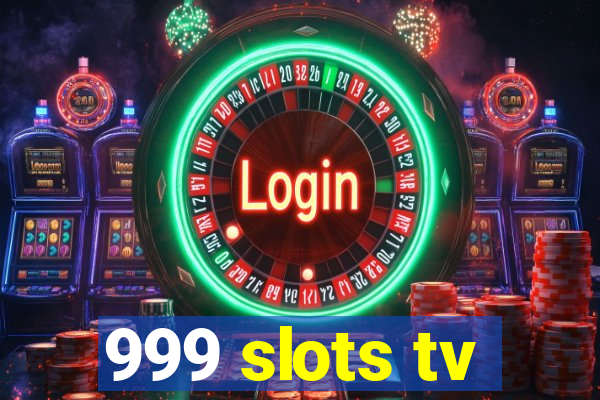 999 slots tv