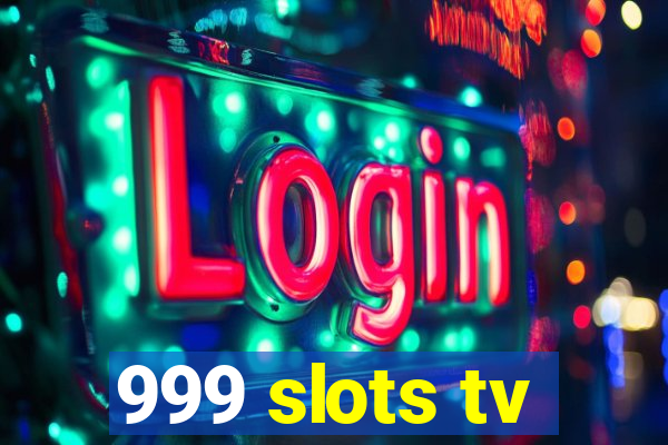 999 slots tv