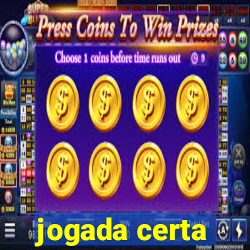 jogada certa