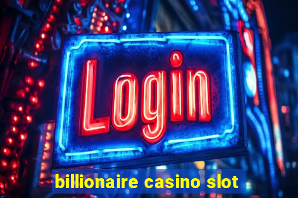 billionaire casino slot