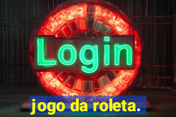 jogo da roleta.