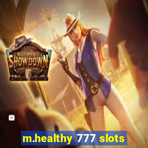 m.healthy 777 slots