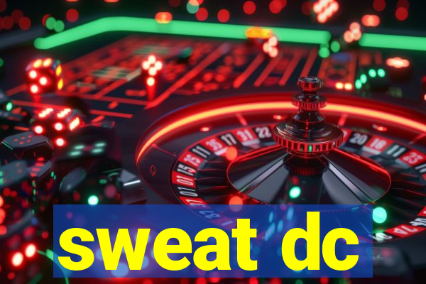 sweat dc