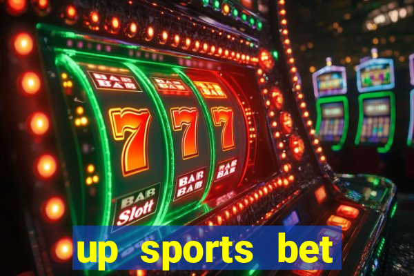 up sports bet b么nus 5 reais