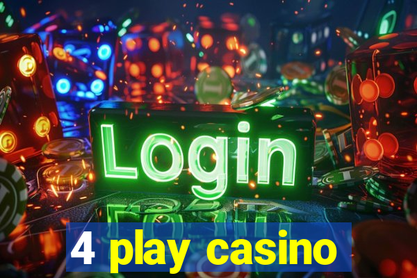 4 play casino