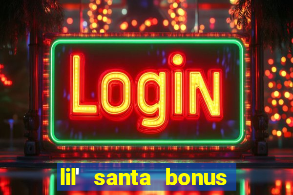 lil' santa bonus buy slot