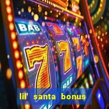 lil' santa bonus buy slot