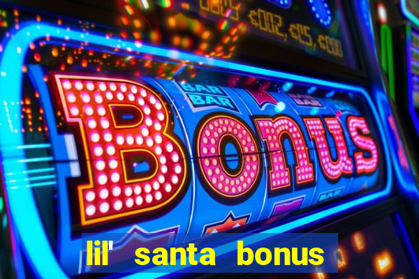 lil' santa bonus buy slot